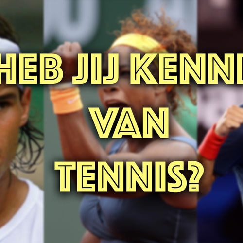 De Tennis Kennis Quiz!