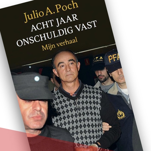 Boek: 'Acht jaar onschuldig vast' - Julio Poch