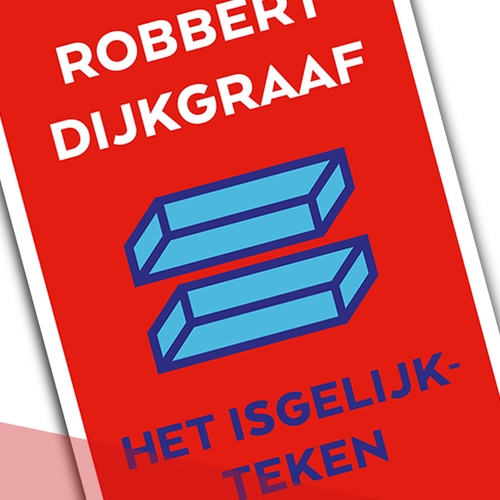 Boek: 'Het Isgelijkteken' - Robbert Dijkgraaf