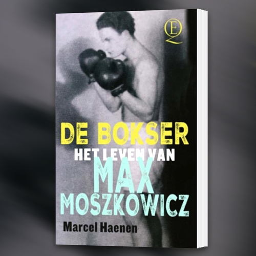 De bokser - Het leven van Max Moszkowicz